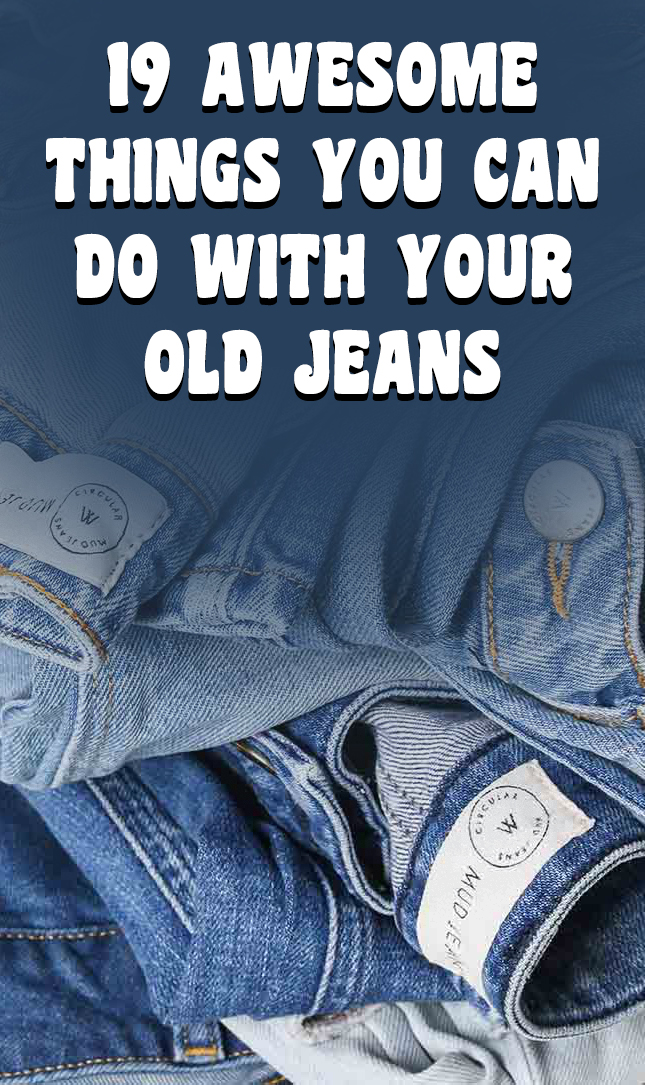 19 Awesome Things You Can Do with Your Old Jeans