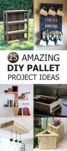 25 Amazing and Easy DIY Pallet Project Ideas