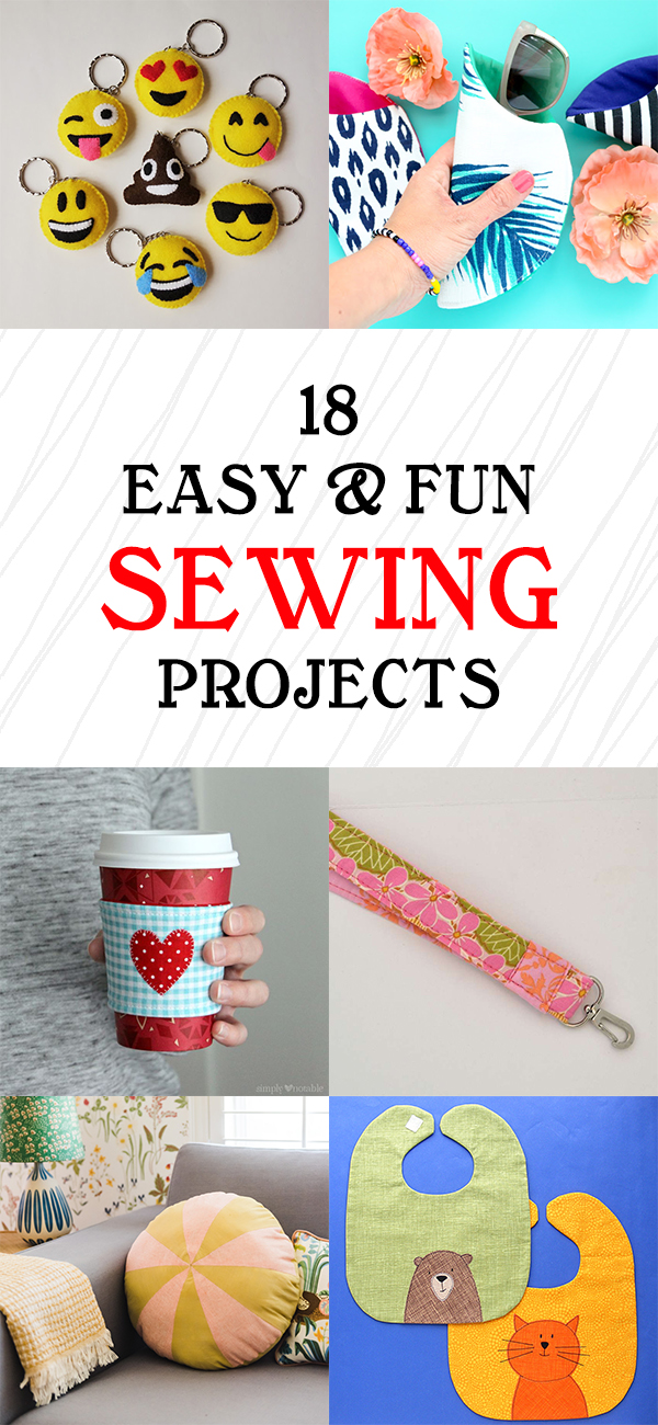 18 Easy and Fun Sewing Projects