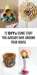 12 DIYs Using Stuff You Already Have Around Your House